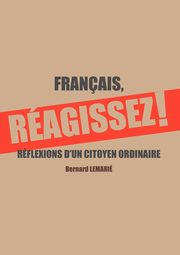 FRANAIS, REAGISSEZ !, Lemarie Bernard