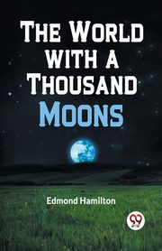The World with a Thousand Moons, Hamilton Edmond