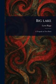 Big Lake, Riggs Lynn