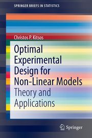 Optimal Experimental Design for Non-Linear Models, Kitsos Christos P.