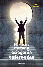 Praktyczne metody osigania sukcesw, Kopmeyer M. R.