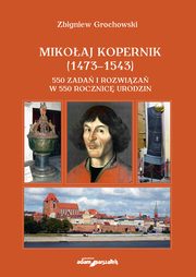 Mikoaj Kopernik (1473-1543)., Grochowski Zbigniew