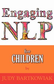 ksiazka tytu: Nlp for Children autor: Bartkowiak Judy