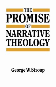 ksiazka tytu: The Promise of Narrative Theology autor: Stroup George W.