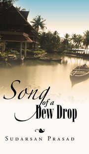 ksiazka tytu: Song of a Dew Drop autor: Prasad Sudarsan