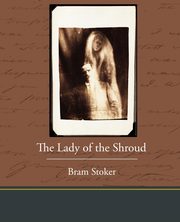 The Lady of the Shroud, Stoker Bram