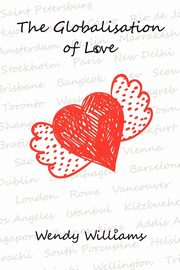 The Globalisation of Love, Williams Wendy
