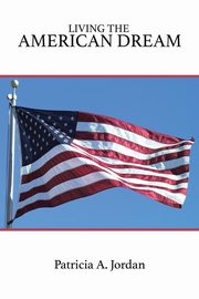 Living the American Dream, Jordan Patricia A.