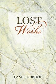 Lost Works, Roberts Daniel