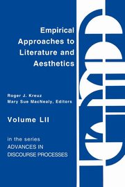 Empirical Approaches to Literature and Aesthetics, Kreuz Roger J.