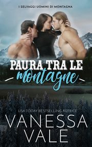 Paura tra le montagne, Vale Vanessa