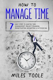 How to Manage Time, Toole Miles