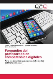 ksiazka tytu: Formacin del profesorado en competencias digitales autor: Fernndez Mrquez Esther