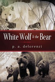 White Wolf & The Bear, delorenzi p a