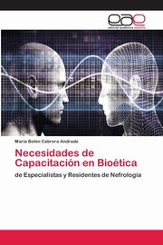 Necesidades de Capacitacin en Biotica, Cabrera Andrade Mara Beln