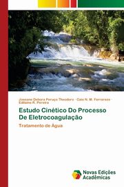 Estudo Cintico Do Processo De Eletrocoagula?o, Peruo Theodoro Joseane Debora