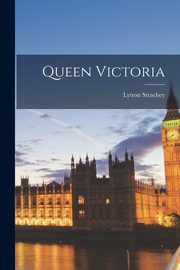 Queen Victoria, Strachey Lytton