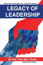 Legacy of Leadership 6th Edition, Hooey Bob 'Idea Man'