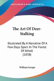 The Art Of Deer-Stalking, Scrope William