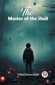 The Master of the Shell, Reed Talbot Baines