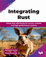 Integrating Rust, Kumar Abhishek
