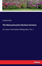 The Massachusetts Election Sermons, Swift Lindsay