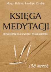 Ksiga medytacji, Dahlke Margit, Dahlke Ruediger