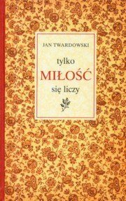 Tylko mio si liczy, Twardowski Jan