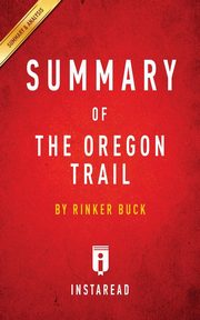 ksiazka tytu: Summary of The Oregon Trail autor: Summaries Instaread