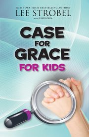 The Case for Grace for Kids, Strobel Lee