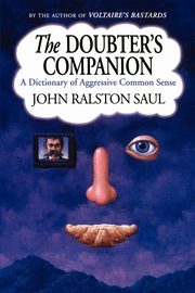 ksiazka tytu: The Doubter's Companion autor: Saul John Ralston