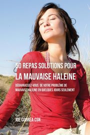 50 Recettes Contre la Mauvaise Haleine, Correa Joe