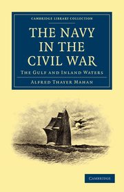 The Navy in the Civil War, Mahan Alfred Thayer