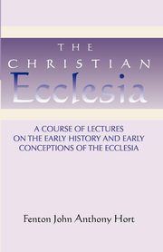 Christian Ecclesia, Hort Fenton John Anthony