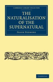 The Naturalisation of the Supernatural, Podmore Frank