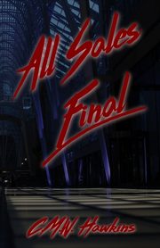 All Sales Final, Hawkins C.M.W.