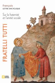 Fratelli tutti. Lettre encyclique sur la fraternit et l'amiti sociale, Pape Franois - Jorge Mario Bergoglio