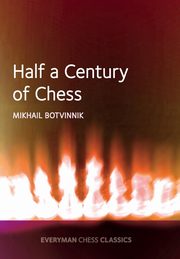 Half a century of Chess, Botvinnik Mikhail