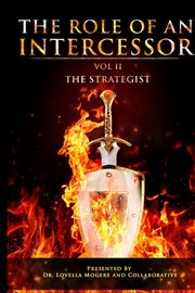 The Role of An Intercessor, Vol II -, Attipoe Quentina