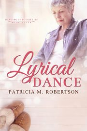Lyrical Dance, Robertson Patricia M
