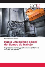 Hacia una poltica social del tiempo de trabajo, Martino Alejandro Daro