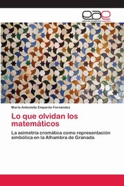 ksiazka tytu: Lo que olvidan los matemticos autor: Emparn Fernndez Maria Antonieta