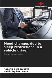 ksiazka tytu: Mood changes due to sleep restrictions in a vehicle driver autor: Belo da Silva Rogrio