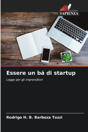 Essere un b di startup, B. Barboza Tozzi Rodrigo H.