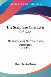 The Scripture Character Of God, Burder Henry Forster