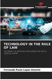 TECHNOLOGY IN THE RULE OF LAW, Lopes Amorim Fernando Paulo