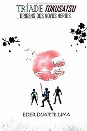 Trade Tokusatsu, Eder Lima