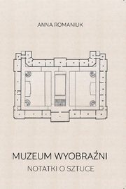 ksiazka tytu: Muzeum wyobrani autor: Romaniuk Anna