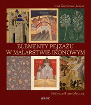 ksiazka tytu: Elementy pejzau w malarstwie ikonowym autor: Gorbunova-Lomax Irina