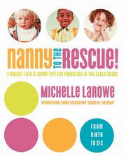 Nanny to the Rescue!, LaRowe Michelle